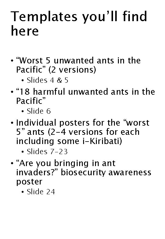 Templates you’ll find here • “Worst 5 unwanted ants in the Pacific” (2 versions)
