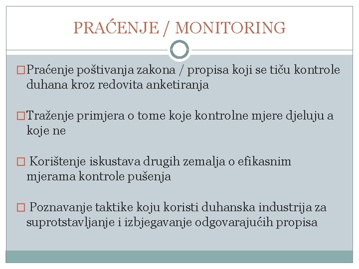 PRAĆENJE / MONITORING �Praćenje poštivanja zakona / propisa koji se tiču kontrole duhana kroz