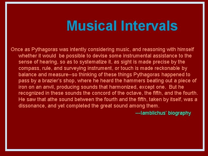 Musical Intervals Once as Pythagoras was intently considering music, and reasoning with himself whether