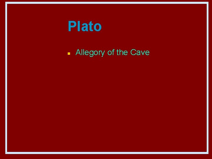 Plato n Allegory of the Cave 