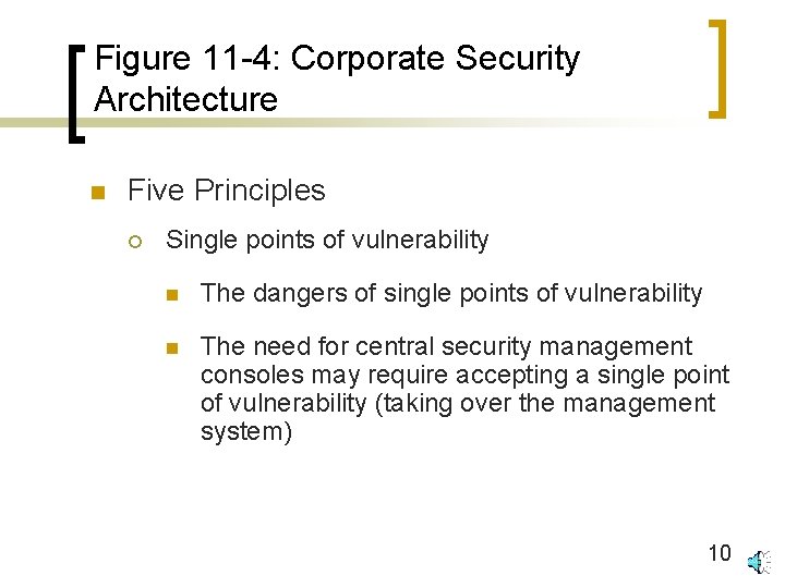 Figure 11 -4: Corporate Security Architecture n Five Principles ¡ Single points of vulnerability