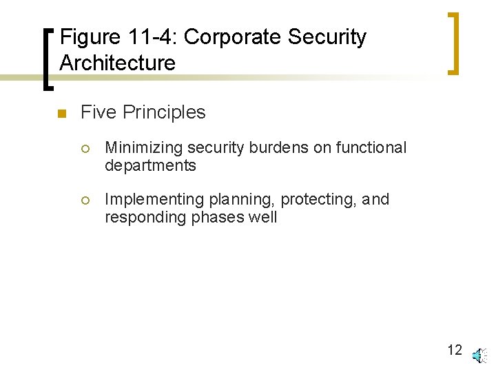 Figure 11 -4: Corporate Security Architecture n Five Principles ¡ Minimizing security burdens on