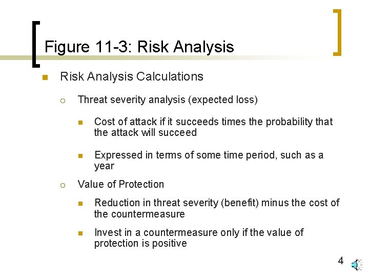 Figure 11 -3: Risk Analysis n Risk Analysis Calculations ¡ ¡ Threat severity analysis