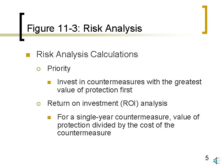 Figure 11 -3: Risk Analysis n Risk Analysis Calculations ¡ Priority n ¡ Invest