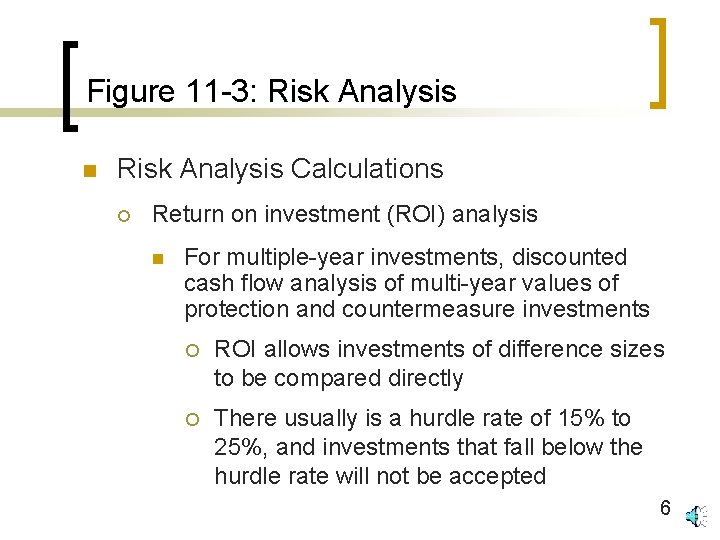Figure 11 -3: Risk Analysis n Risk Analysis Calculations ¡ Return on investment (ROI)