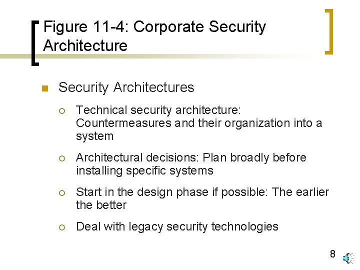 Figure 11 -4: Corporate Security Architecture n Security Architectures ¡ Technical security architecture: Countermeasures