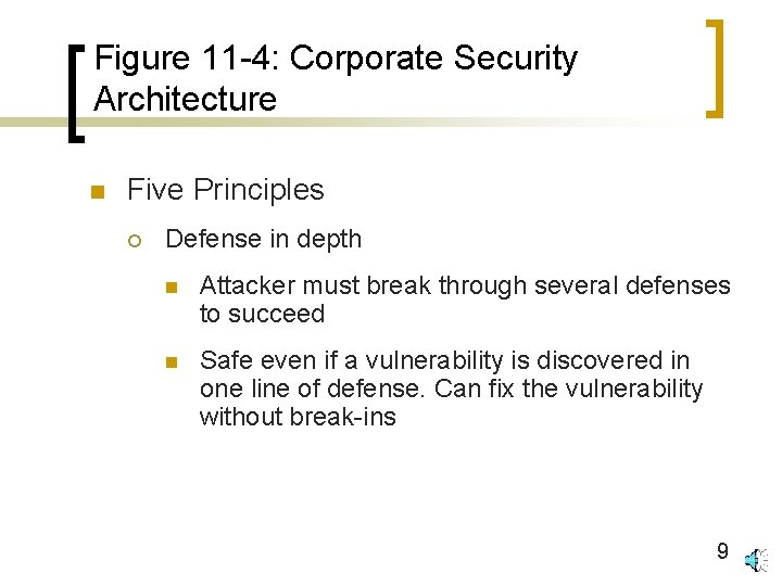 Figure 11 -4: Corporate Security Architecture n Five Principles ¡ Defense in depth n