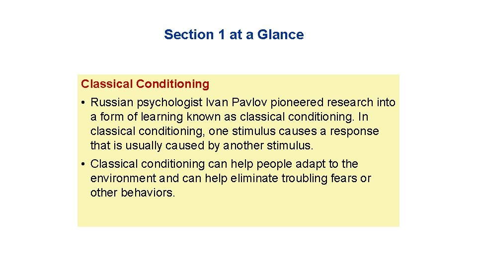 Section 1 at a Glance Classical Conditioning • Russian psychologist Ivan Pavlov pioneered research