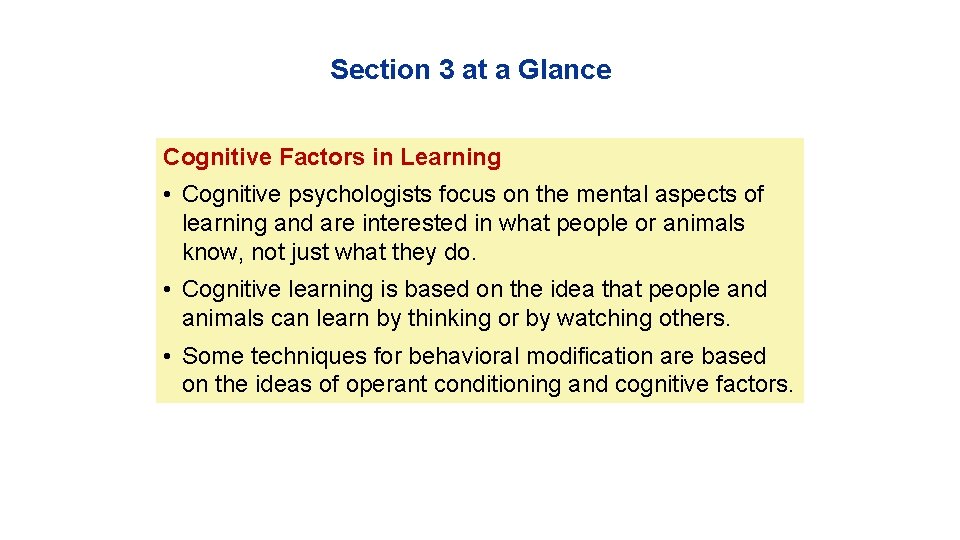 Section 3 at a Glance Cognitive Factors in Learning • Cognitive psychologists focus on