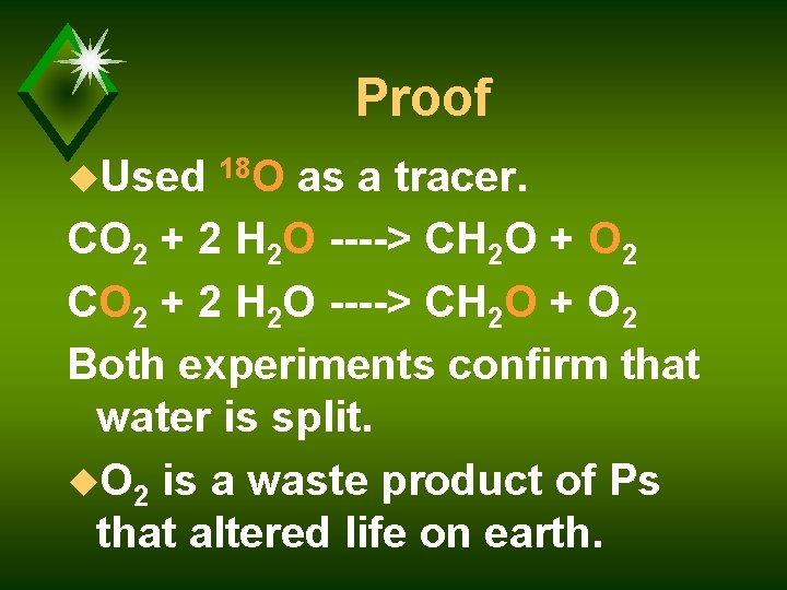 Proof u. Used 18 O as a tracer. CO 2 + 2 H 2