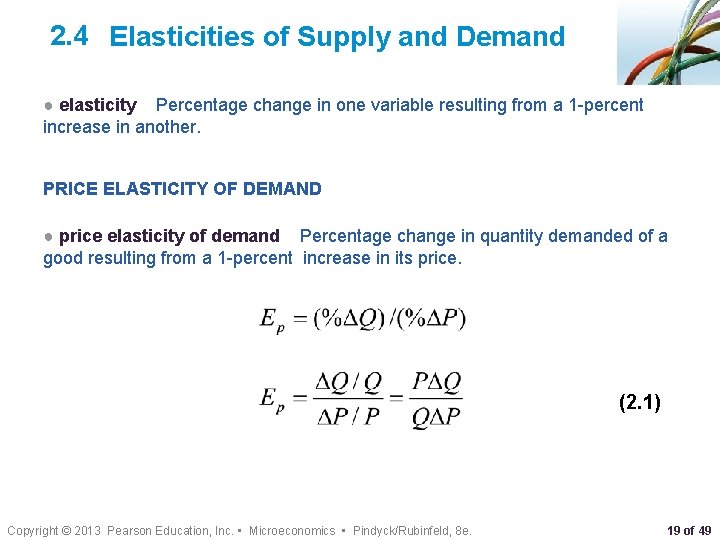 2. 4 Elasticities of Supply and Demand ● elasticity Percentage change in one variable
