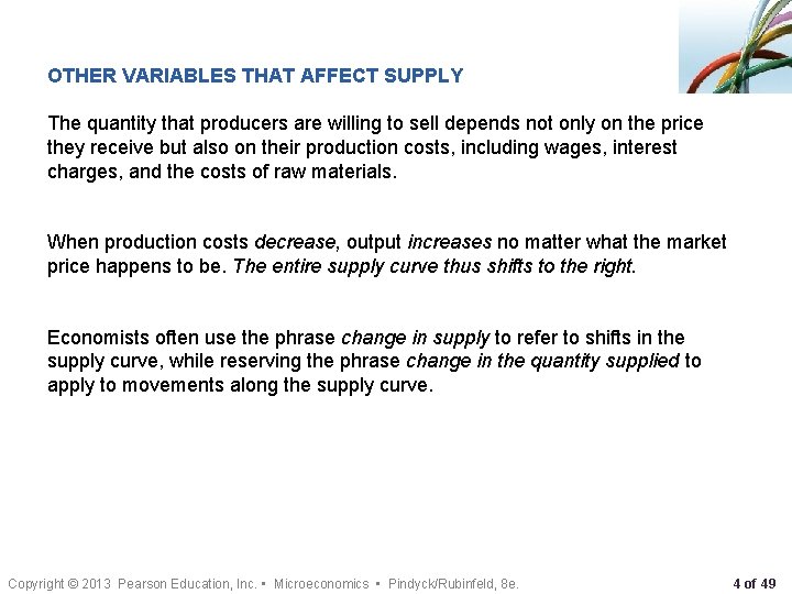 OTHER VARIABLES THAT AFFECT SUPPLY The quantity that producers are willing to sell depends