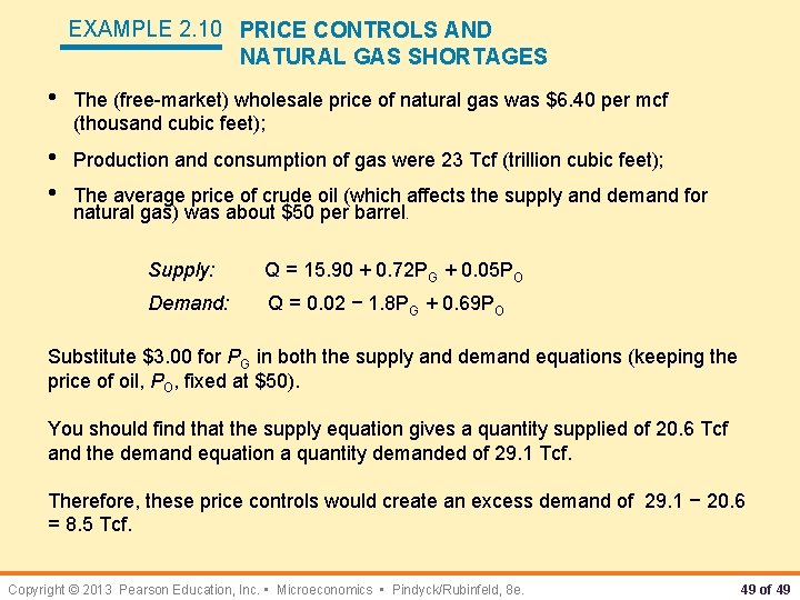 EXAMPLE 2. 10 PRICE CONTROLS AND NATURAL GAS SHORTAGES • The (free-market) wholesale price
