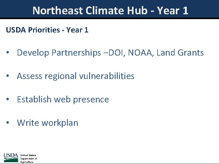 Northeast Climate Hub - Year 1 USDA Priorities - Year 1 • Develop Partnerships