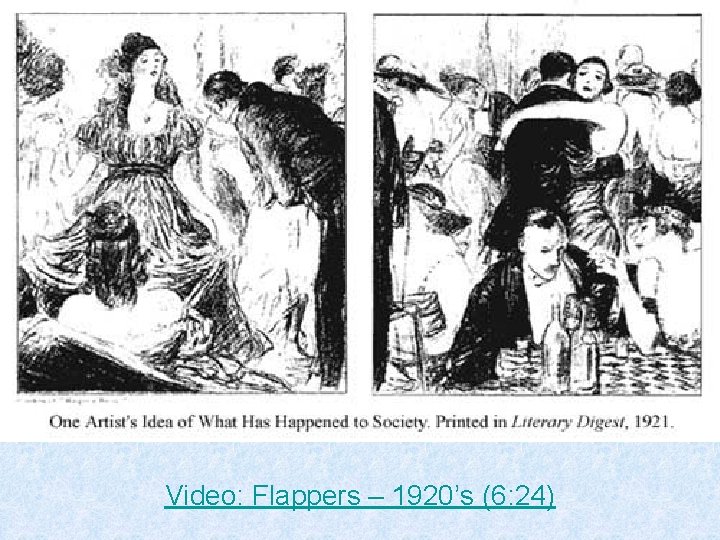 Video: Flappers – 1920’s (6: 24) 