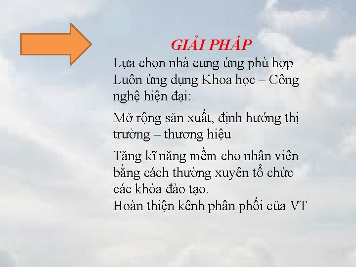 GIẢI PHÁP Lựa chọn nhà cung ứng phù hợp Luôn ứng dụng Khoa học