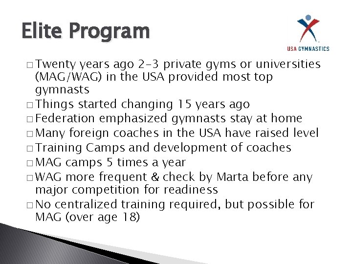 Elite Program � Twenty years ago 2 -3 private gyms or universities (MAG/WAG) in