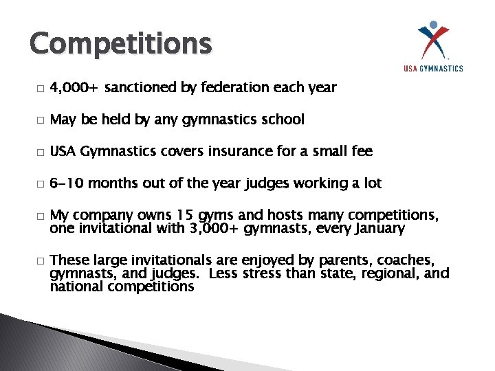 Competitions � 4, 000+ sanctioned by federation each year � May be held by