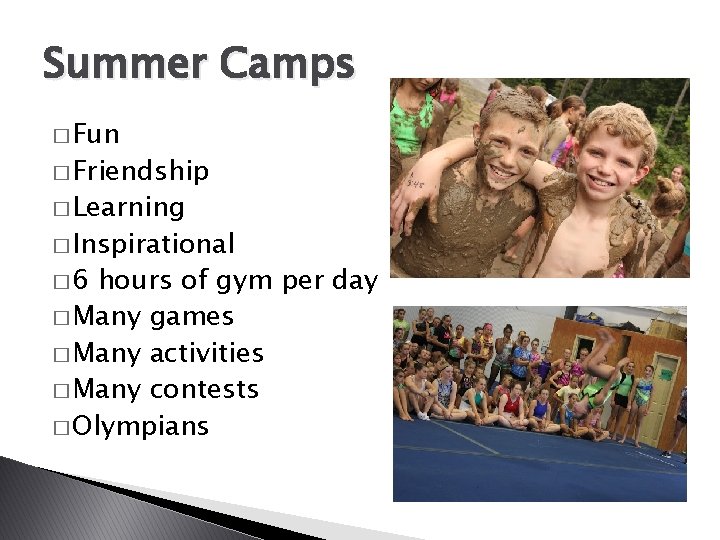 Summer Camps � Fun � Friendship � Learning � Inspirational � 6 hours of