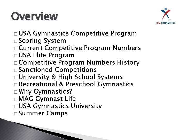 Overview � USA Gymnastics Competitive Program � Scoring System � Current Competitive Program Numbers