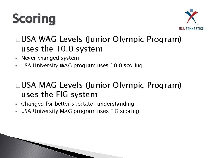 Scoring � USA WAG Levels (Junior Olympic Program) uses the 10. 0 system §