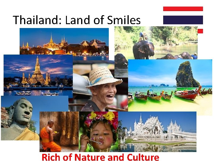 Thailand: Land of Smiles Rich of Nature and Culture 