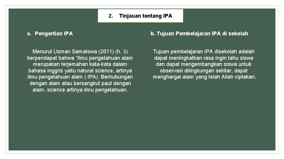 2. Tinjauan tentang IPA a. Pengertian IPA Menurut Usman Samatowa (2011) (h. 3) berpendapat
