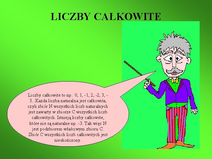 LICZBY CAŁKOWITE Liczby całkowite to np. . 0, 1, -1, 2, -2, 3, 3.