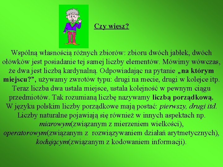 Czy wiesz? Wspólną własnością różnych zbiorów: zbioru dwóch jabłek, dwóch ołówków jest posiadanie tej