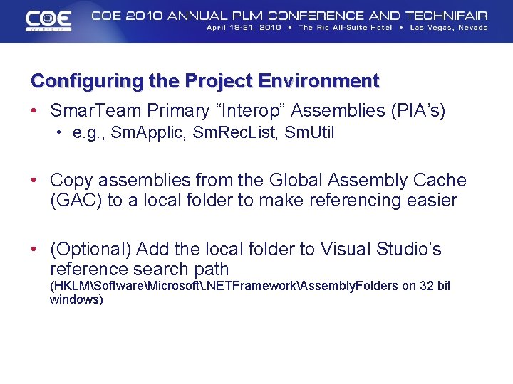 Configuring the Project Environment • Smar. Team Primary “Interop” Assemblies (PIA’s) • e. g.