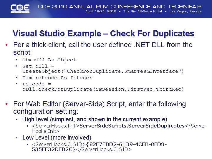 Visual Studio Example – Check For Duplicates • For a thick client, call the