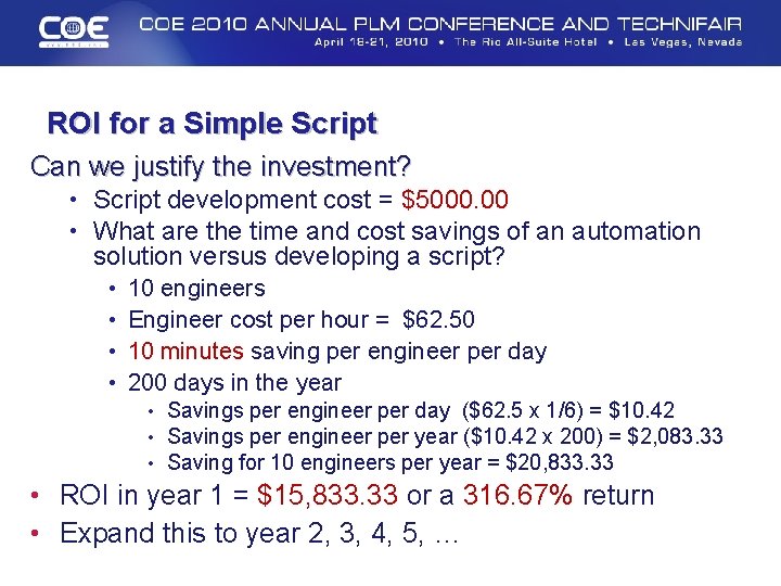 ROI for a Simple Script Can we justify the investment? • Script development cost