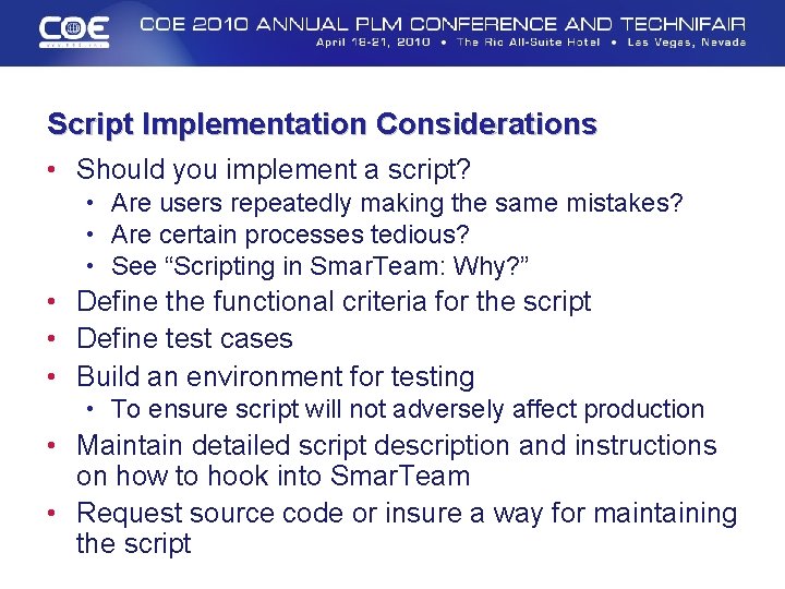 Script Implementation Considerations • Should you implement a script? • Are users repeatedly making