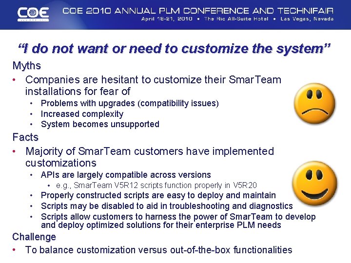 “I do not want or need to customize the system” Myths • Companies are