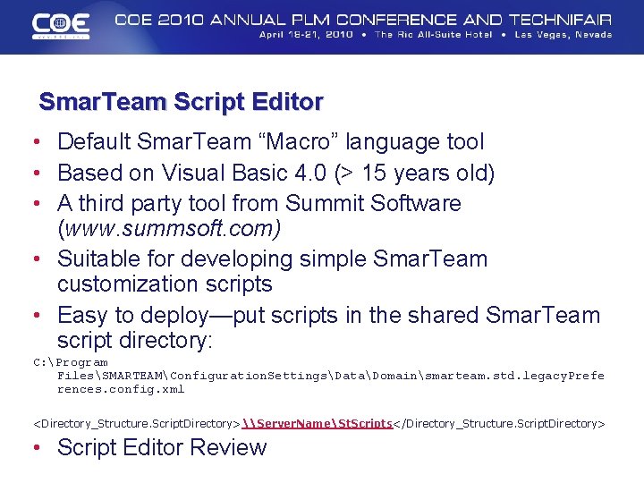 Smar. Team Script Editor • Default Smar. Team “Macro” language tool • Based on