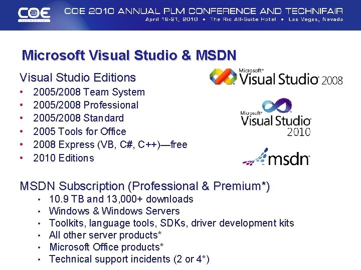 Microsoft Visual Studio & MSDN Visual Studio Editions • • • 2005/2008 Team System