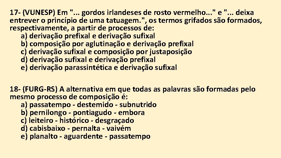 17 - (VUNESP) Em ". . . gordos irlandeses de rosto vermelho. . .