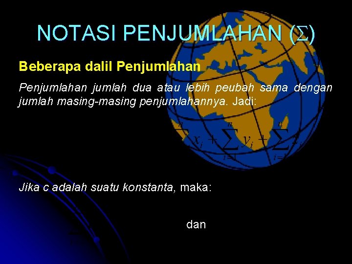 NOTASI PENJUMLAHAN ( ) Beberapa dalil Penjumlahan jumlah dua atau lebih peubah sama dengan