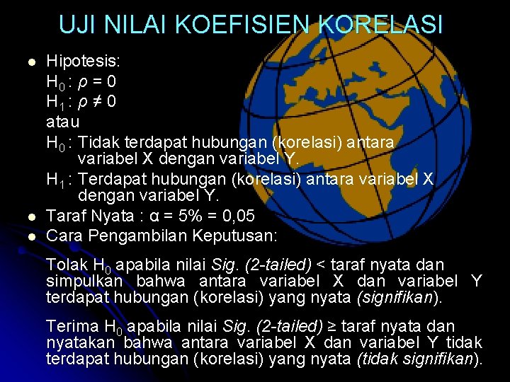 UJI NILAI KOEFISIEN KORELASI l l l Hipotesis: H 0 : ρ = 0