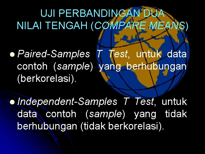 UJI PERBANDINGAN DUA NILAI TENGAH (COMPARE MEANS) l Paired-Samples T Test, untuk data contoh