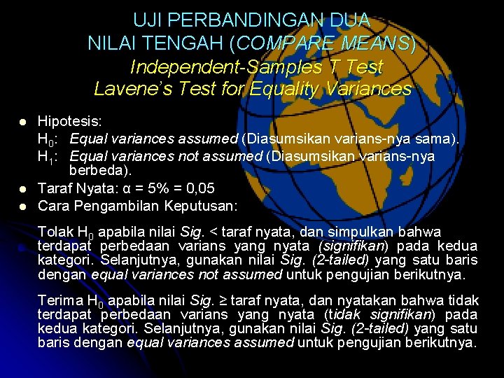 UJI PERBANDINGAN DUA NILAI TENGAH (COMPARE MEANS) Independent-Samples T Test Lavene’s Test for Equality