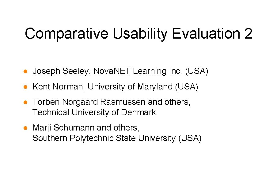 Comparative Usability Evaluation 2 l Joseph Seeley, Nova. NET Learning Inc. (USA) l Kent