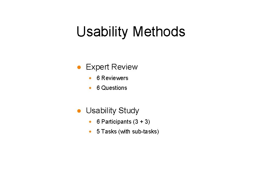 Usability Methods l Expert Review · 6 Reviewers · 6 Questions l Usability Study