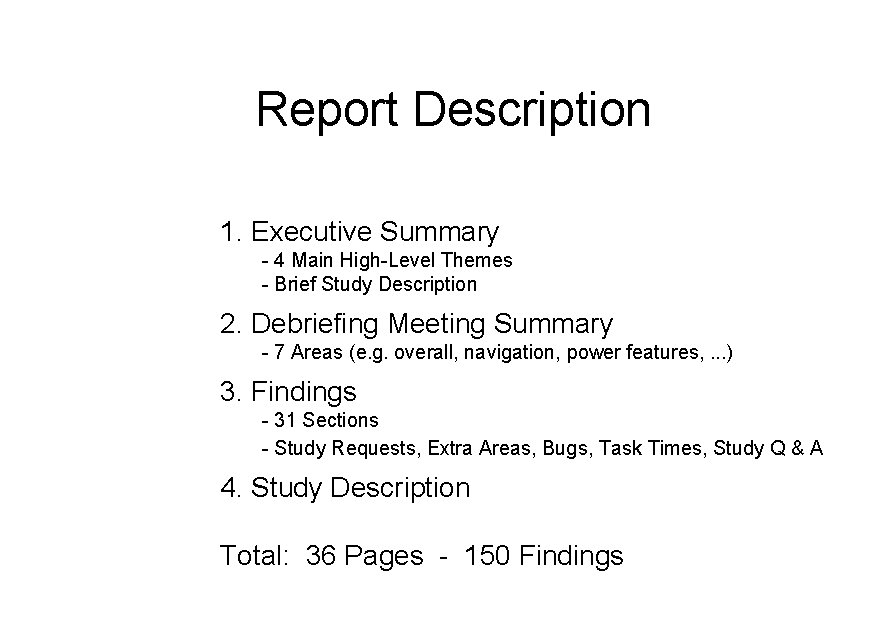 Report Description 1. Executive Summary - 4 Main High-Level Themes - Brief Study Description