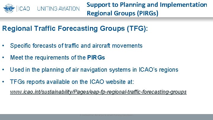 Support to Planning and Implementation Regional Groups (PIRGs) Regional Traffic Forecasting Groups (TFG): •