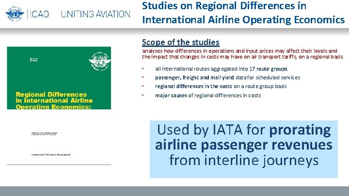 Studies on Regional Differences in International Airline Operating Economics Scope of the studies analyses