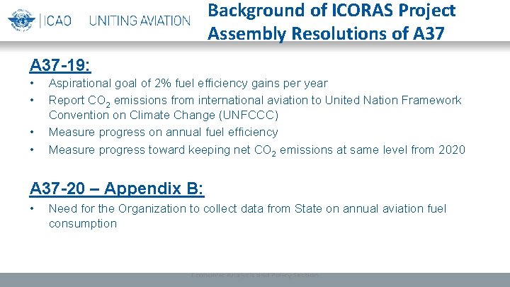 Background of ICORAS Project Assembly Resolutions of A 37 -19: • • Aspirational goal
