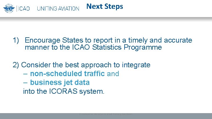 Next Steps 1) Encourage States to report in a timely and accurate manner to