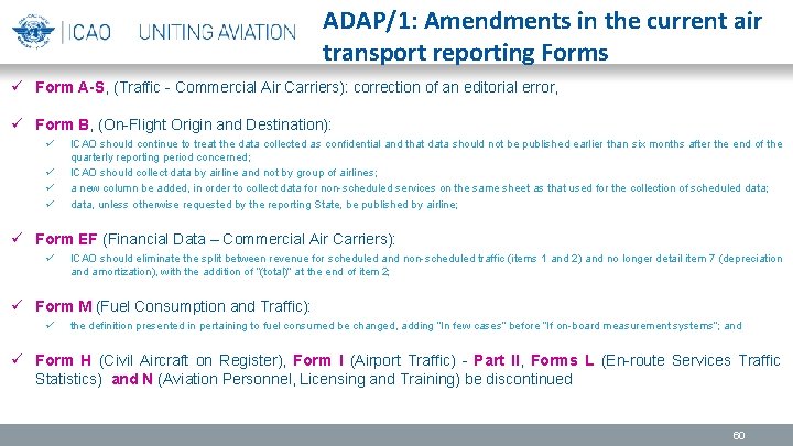 ADAP/1: Amendments in the current air transport reporting Forms ü Form A-S, (Traffic -