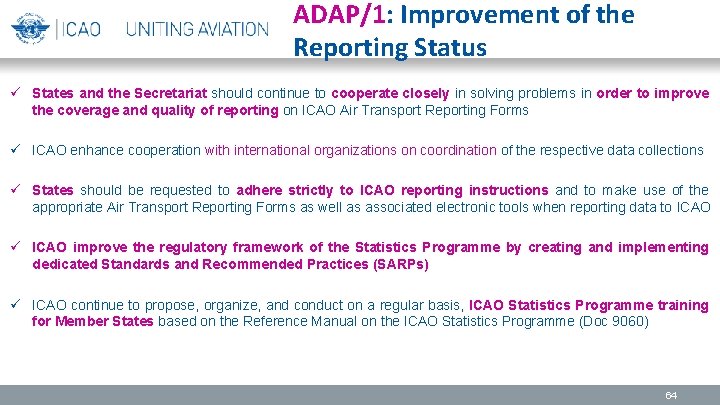 ADAP/1: Improvement of the Reporting Status ü States and the Secretariat should continue to